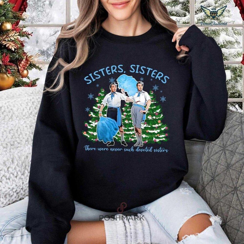 White Christmas Movie Christmas, Sister Sisters Sweatshirt Black